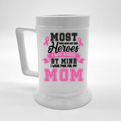 I Wear Pink For My Mom My Hero-Breast Cancer Awareness Beer Stein