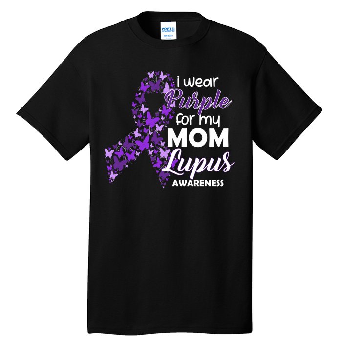 I Wear Purple For My Mom Lupus Awareness Tall T-Shirt