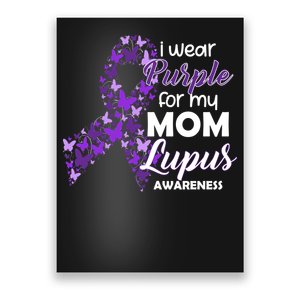 I Wear Purple For My Mom Lupus Awareness Poster