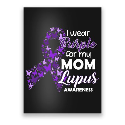 I Wear Purple For My Mom Lupus Awareness Poster