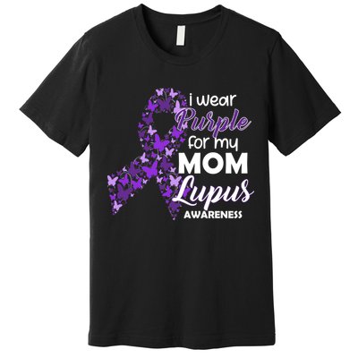 I Wear Purple For My Mom Lupus Awareness Premium T-Shirt