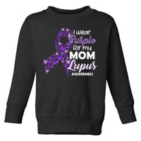 I Wear Purple For My Mom Lupus Awareness Toddler Sweatshirt