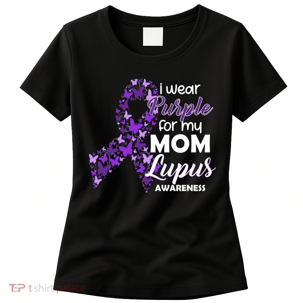 I Wear Purple For My Mom Lupus Awareness Women's T-Shirt