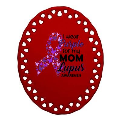 I Wear Purple For My Mom Lupus Awareness Ceramic Oval Ornament