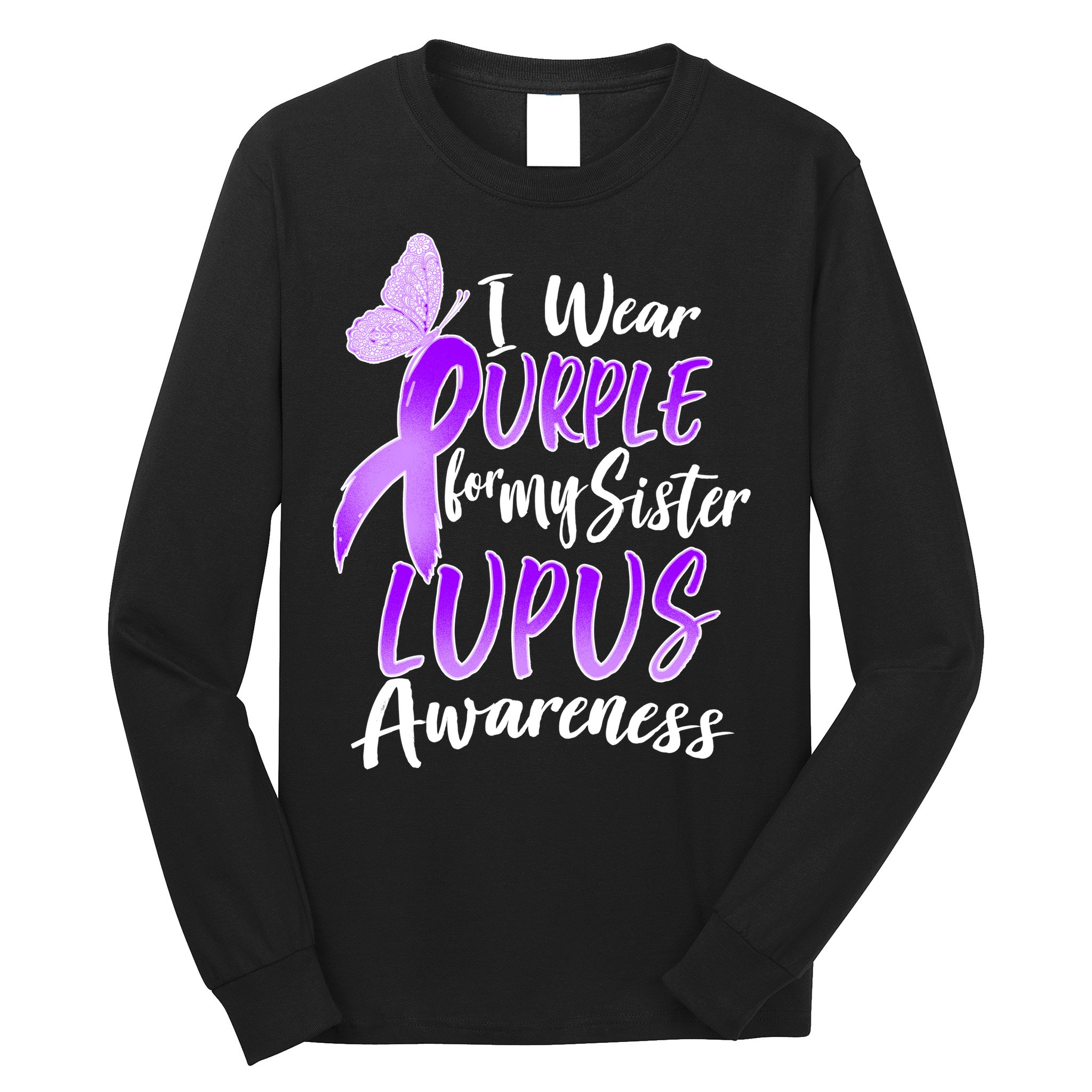 I Wear Purple For MY Sister Lupus Awareness Long Sleeve Shirt
