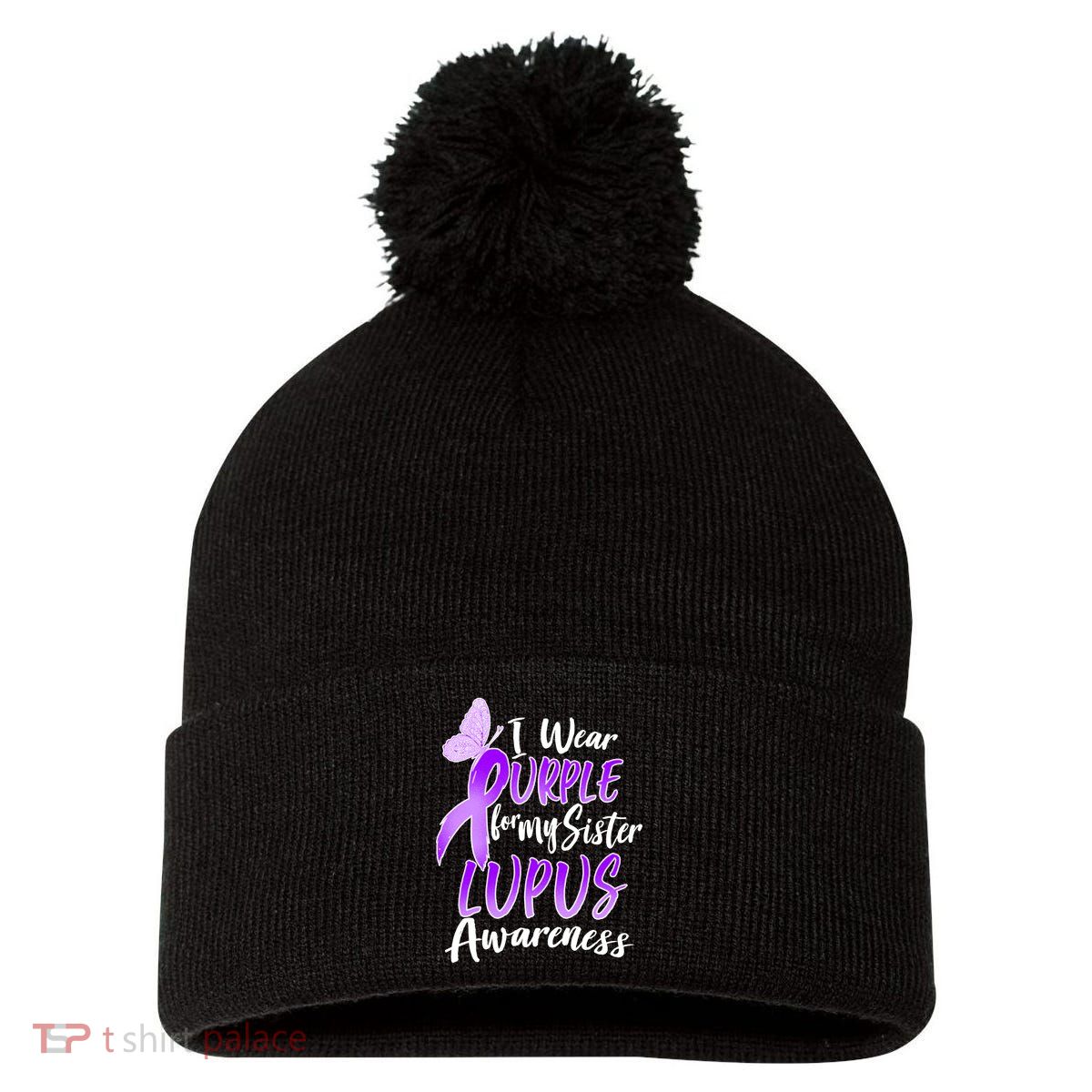 I Wear Purple For MY Sister Lupus Awareness Pom Pom 12in Knit Beanie