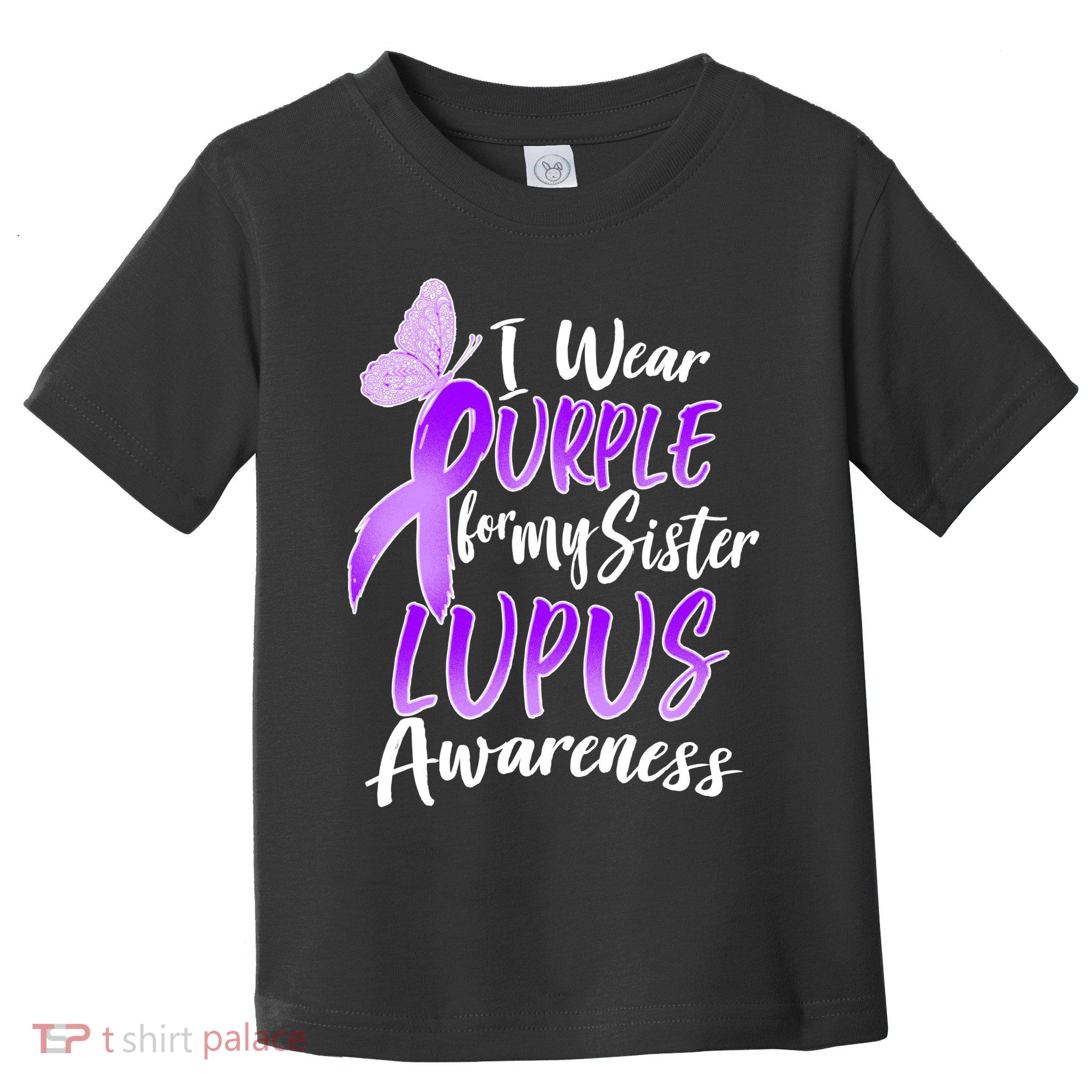I Wear Purple For MY Sister Lupus Awareness Toddler T-Shirt