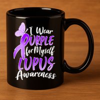 I Wear Purple For Myself Lupus Awareness  11oz C Handle Ceramic Mug