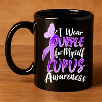 I Wear Purple For Myself Lupus Awareness  11oz C Handle Ceramic Mug