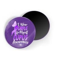 I Wear Purple For Myself Lupus Awareness  Magnet