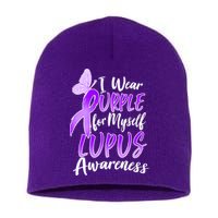 I Wear Purple For Myself Lupus Awareness  Short Acrylic Beanie