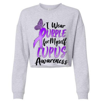 I Wear Purple For Myself Lupus Awareness  Cropped Pullover Crew