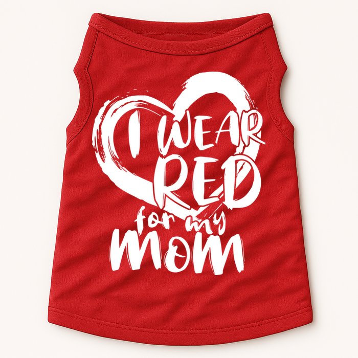 I Wear Red For My Mom Heart disease Awareness Doggie Tank