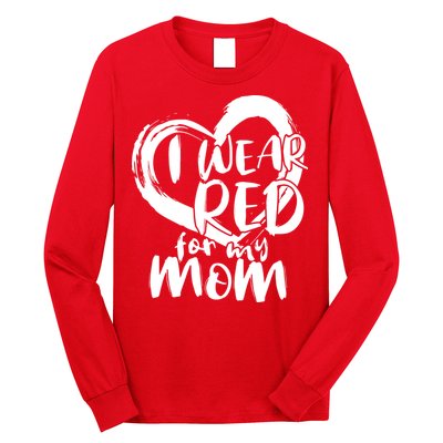 I Wear Red For My Mom Heart disease Awareness Long Sleeve Shirt