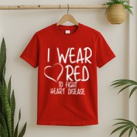 I Wear Red To Fight Heart Disease T-Shirt