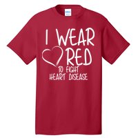 I Wear Red To Fight Heart Disease Tall T-Shirt