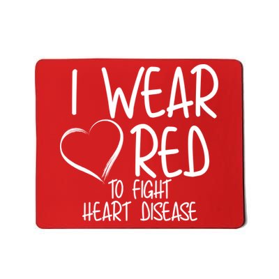 I Wear Red To Fight Heart Disease Mousepad