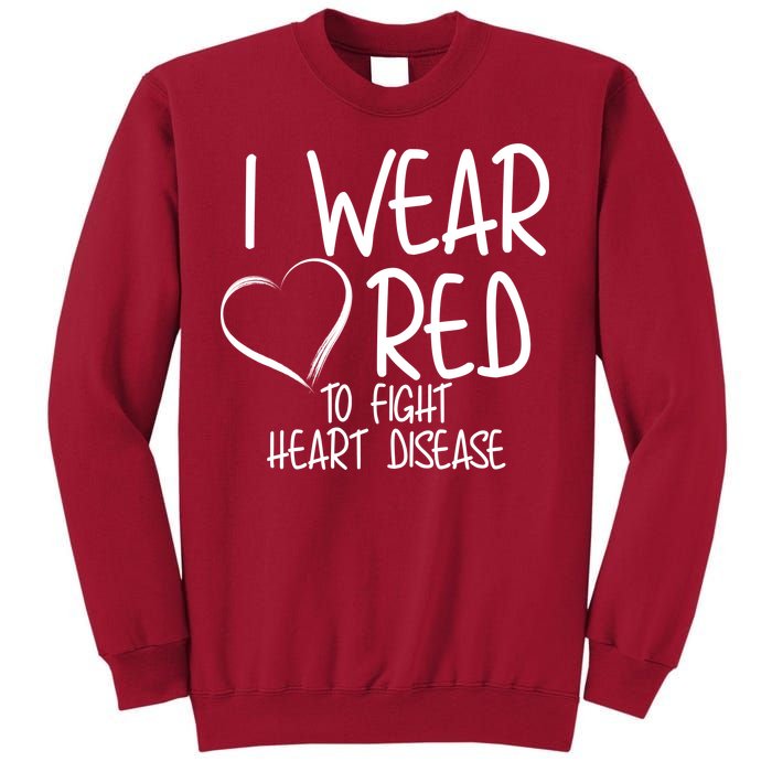 I Wear Red To Fight Heart Disease Tall Sweatshirt