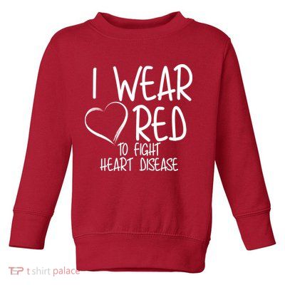 I Wear Red To Fight Heart Disease Toddler Sweatshirt