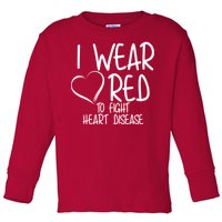 I Wear Red To Fight Heart Disease Toddler Long Sleeve Shirt