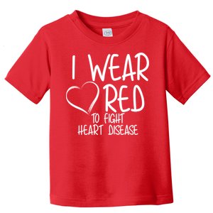 I Wear Red To Fight Heart Disease Toddler T-Shirt