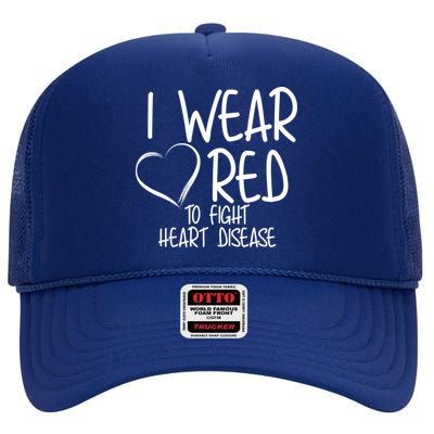 I Wear Red To Fight Heart Disease High Crown Mesh Back Trucker Hat