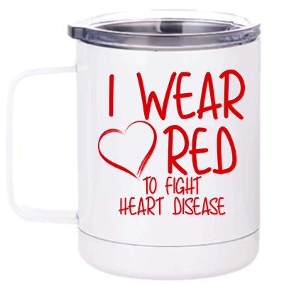 I Wear Red To Fight Heart Disease 12 oz Stainless Steel Tumbler Cup