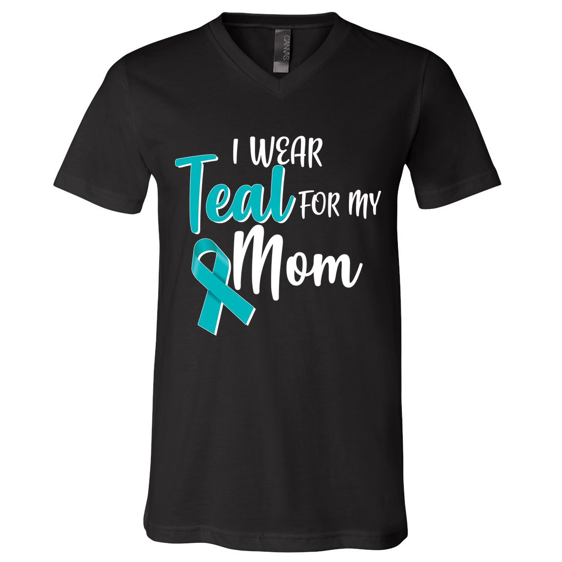 I Wear Teal For My Mom Ovarian Cancer Awareness V-Neck T-Shirt