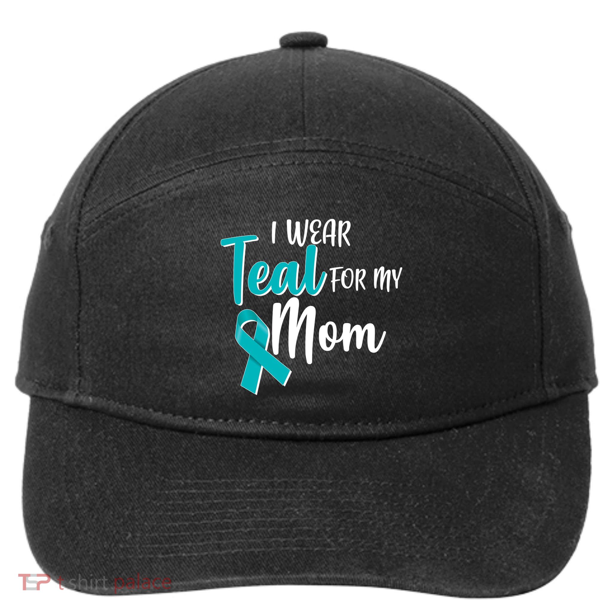 I Wear Teal For My Mom Ovarian Cancer Awareness 7-Panel Snapback Hat