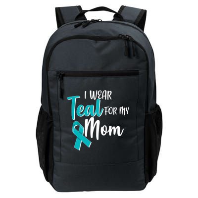 I Wear Teal For My Mom Ovarian Cancer Awareness Daily Commute Backpack