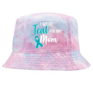 I Wear Teal For My Mom Ovarian Cancer Awareness Tie-Dyed Bucket Hat