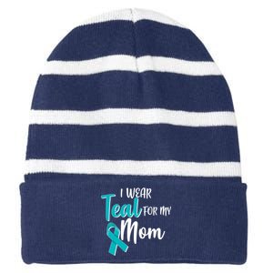 I Wear Teal For My Mom Ovarian Cancer Awareness Striped Beanie with Solid Band