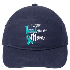 I Wear Teal For My Mom Ovarian Cancer Awareness 7-Panel Snapback Hat