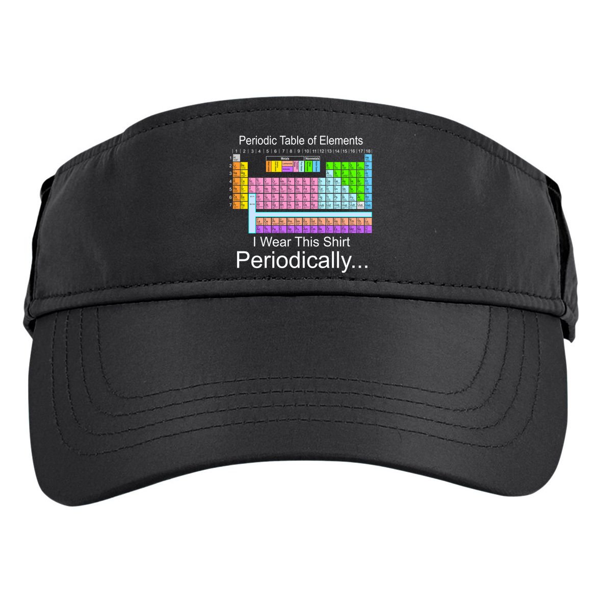 I Wear this Shirt Periodically Periodic Table of Elements Adult Drive Performance Visor