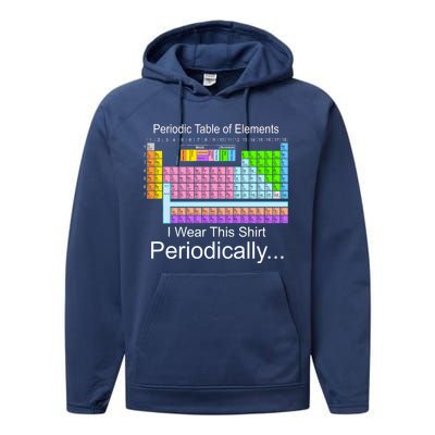 I Wear this Shirt Periodically Periodic Table of Elements Performance Fleece Hoodie