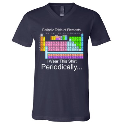 I Wear this Shirt Periodically Periodic Table of Elements V-Neck T-Shirt