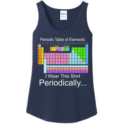 I Wear this Shirt Periodically Periodic Table of Elements Ladies Essential Tank