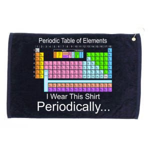 I Wear this Shirt Periodically Periodic Table of Elements Grommeted Golf Towel