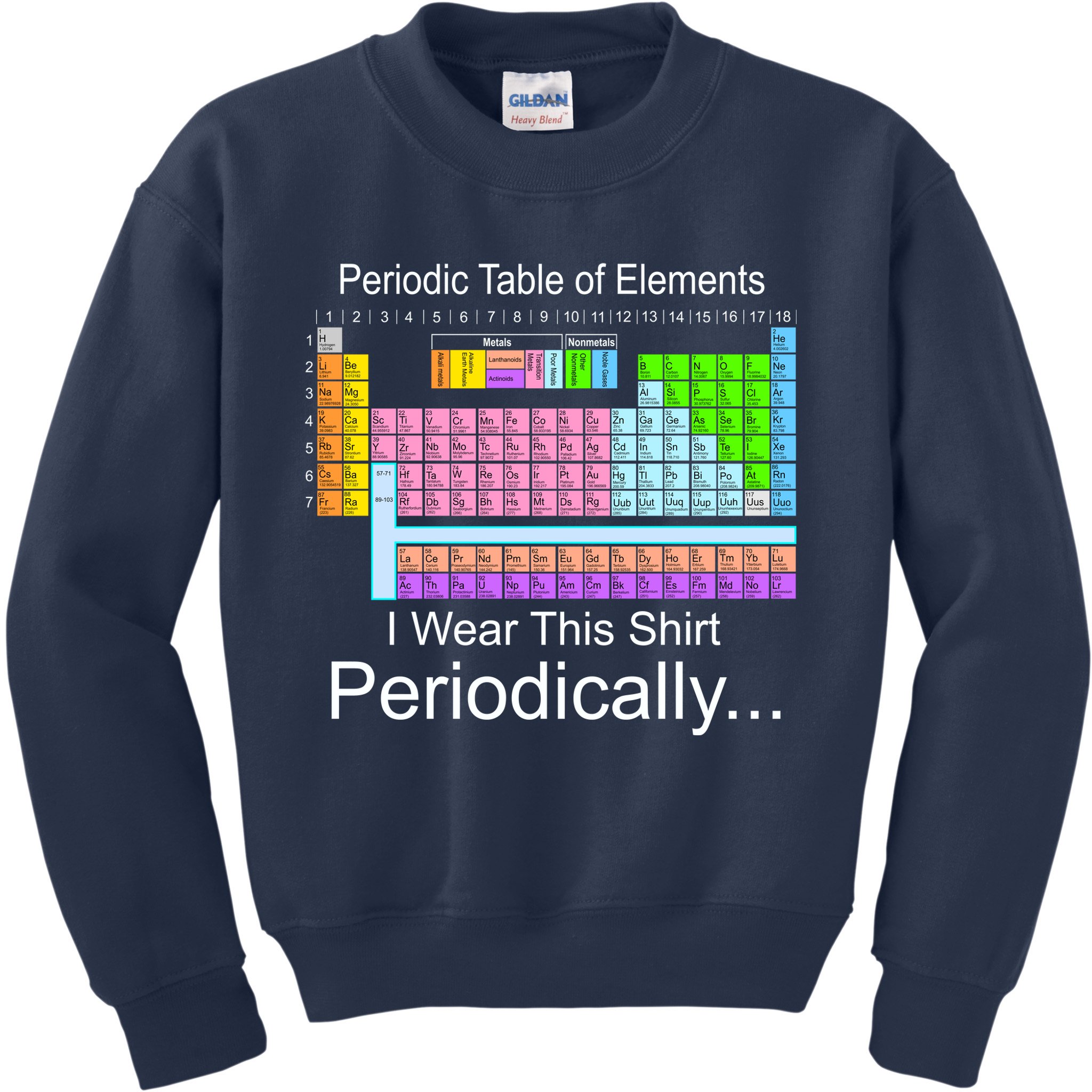 I Wear this Shirt Periodically Periodic Table of Elements Kids Sweatshirt