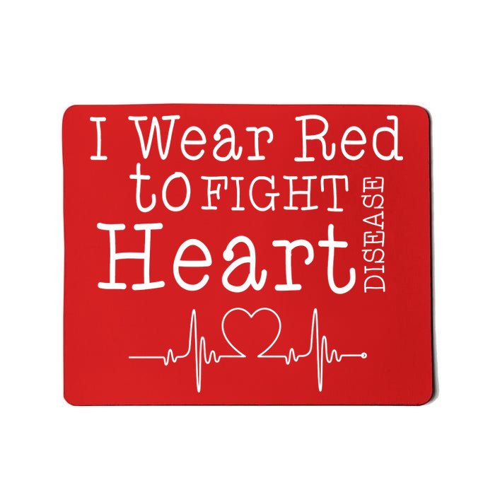 I Wear To Fight Heart Disease Mousepad