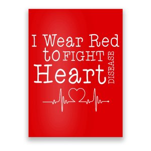 I Wear To Fight Heart Disease Poster