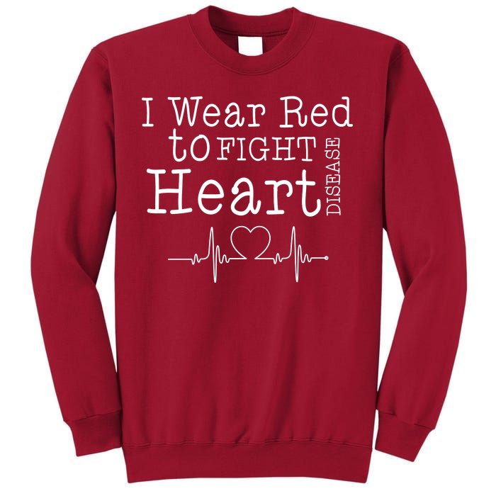 I Wear To Fight Heart Disease Tall Sweatshirt