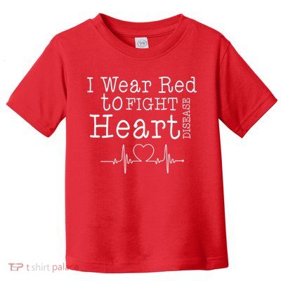 I Wear To Fight Heart Disease Toddler T-Shirt