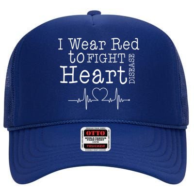 I Wear To Fight Heart Disease High Crown Mesh Back Trucker Hat