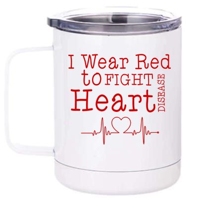 I Wear To Fight Heart Disease 12 oz Stainless Steel Tumbler Cup