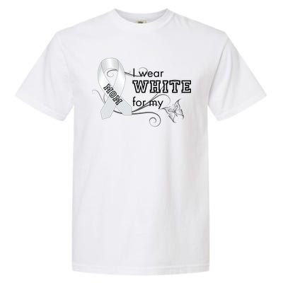 I Wear White For My Mom Lung Cancer Awareness Garment-Dyed Heavyweight T-Shirt