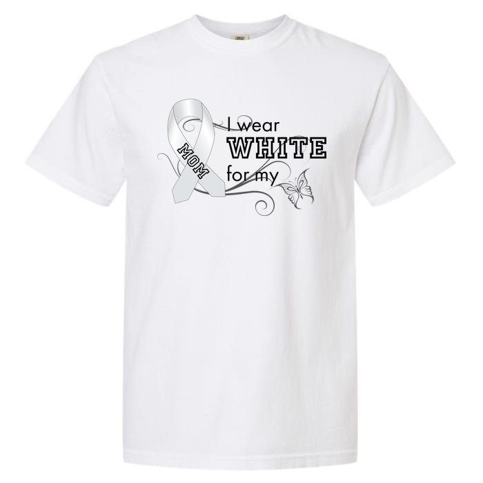 I Wear White For My Mom Lung Cancer Awareness Garment-Dyed Heavyweight T-Shirt