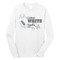 I Wear White For My Mom Lung Cancer Awareness Long Sleeve Shirt