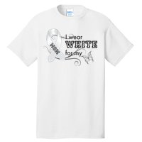 I Wear White For My Mom Lung Cancer Awareness Tall T-Shirt