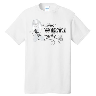 I Wear White For My Mom Lung Cancer Awareness Tall T-Shirt